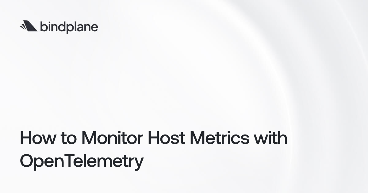 How to Monitor Host Metrics with OpenTelemetry | Bindplane