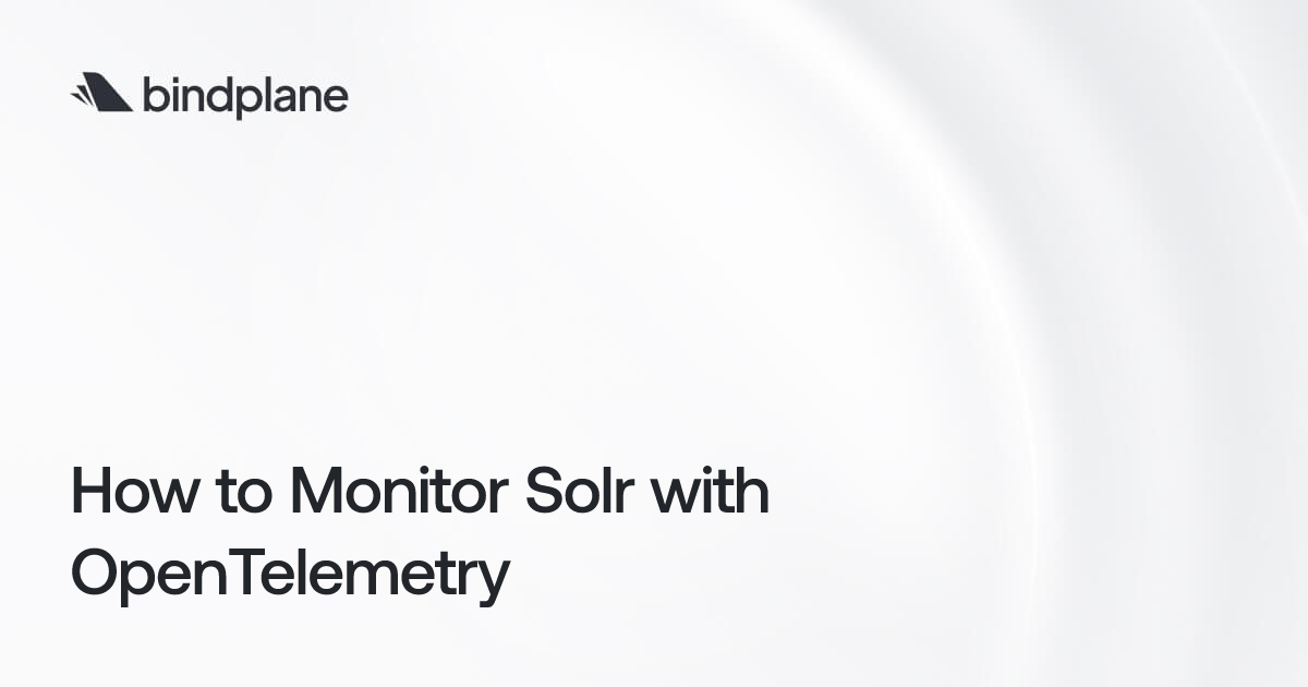 How to Monitor Solr with OpenTelemetry | Bindplane