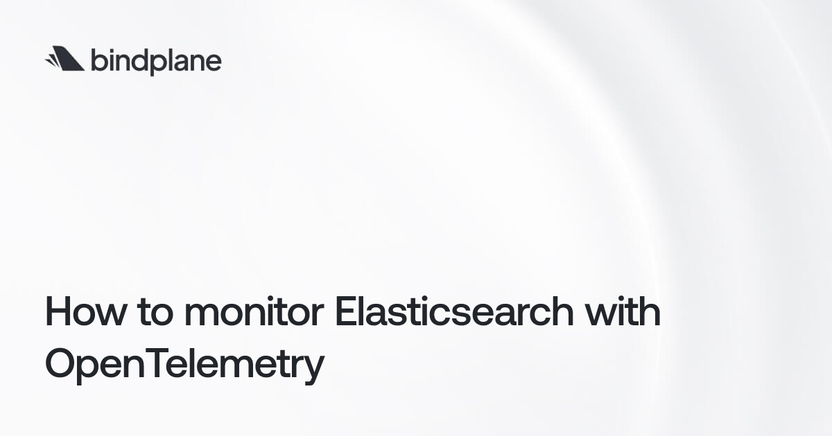 How to monitor Elasticsearch with OpenTelemetry | Bindplane