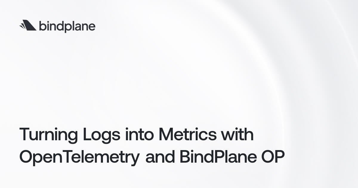 Turning Logs into Metrics with OpenTelemetry and BindPlane OP | Bindplane